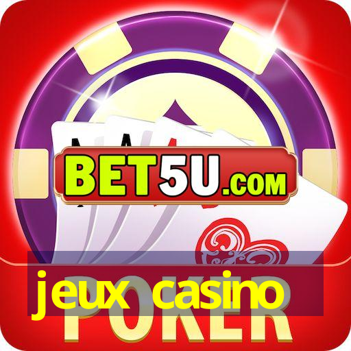 jeux casino